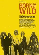 Born to Be Wild: The Story of Steppenwolf - CIN