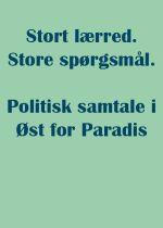 Stort lærred. Store spørgsmål. Politisk samtale i Øst for Paradis