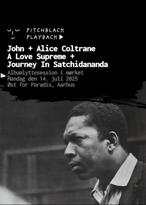 Pitchblack Playback: John Coltrane 'A Love Supreme' (60th Anniversary) + Alice Coltrane 'Journey In Satchidananda'